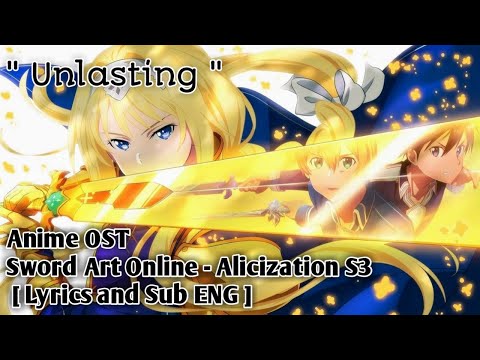 Sword Art Online Alicization S3 Full Song END Lisa Unlasting Lyrics And Sub Eng