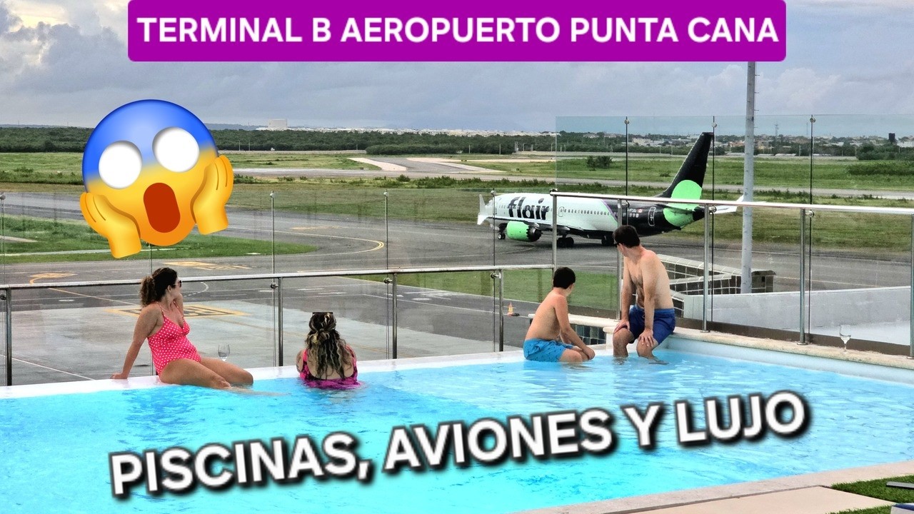 ¡INCREÍBLE Terminal B Aeropuerto PUNTA CANA! | Tour COMPLETO con Lounge Piscina y Reseñas 😱
