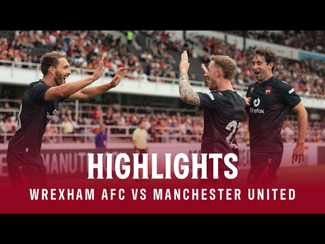 HIGHLIGHTS | Manchester United vs Wrexham AFC