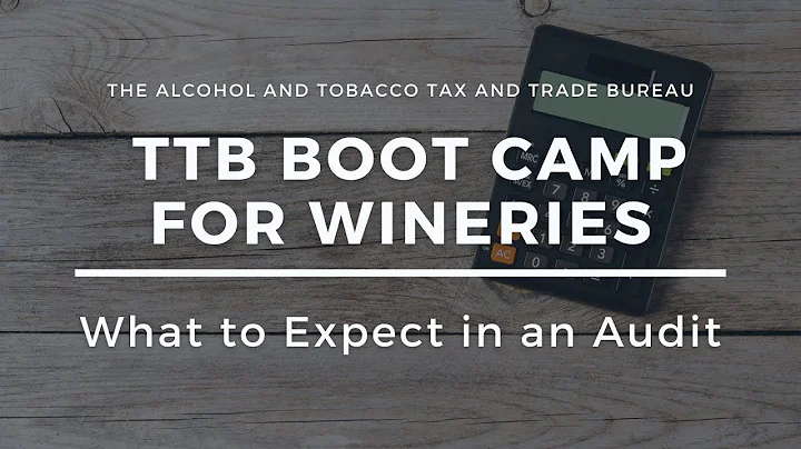 TTB Boot Camp for Wineries: What to Expect in an Audit