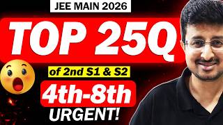 JEE 2026: URGENT for 6-8 April | Top 25Q of 2nd S1/S2 | +80 in Physics | Eduniti