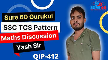 QIP 412 || Maths discussion || Yash sir || SSC Previous Paper || TCS Pattern || Sure 60 Gurukul