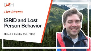 Q&A with Dr. Robert Koester: Lost Person Behavior and How to Use D4H to Contribute to ISRID screenshot 2