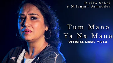 Mano ya na mano - Ritika Sahni - Nilanjan Samadder - Original - New Song