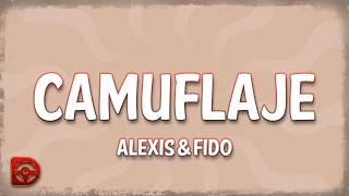 Alexis & Fido - Camuflaje (Letra/Lyrics)