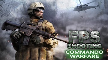 FPS Shooting Commando Warfare: Secret Mission game Android Gameplay