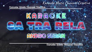 Sa Tra Rela  Andro Seran karaoke