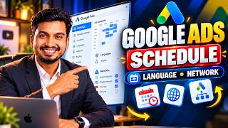 Google Ads Ad Schedule, Language & Network Settings Explained (2026)