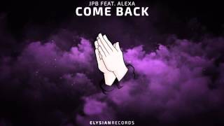 JPB - Come Back (feat. ALEXA)