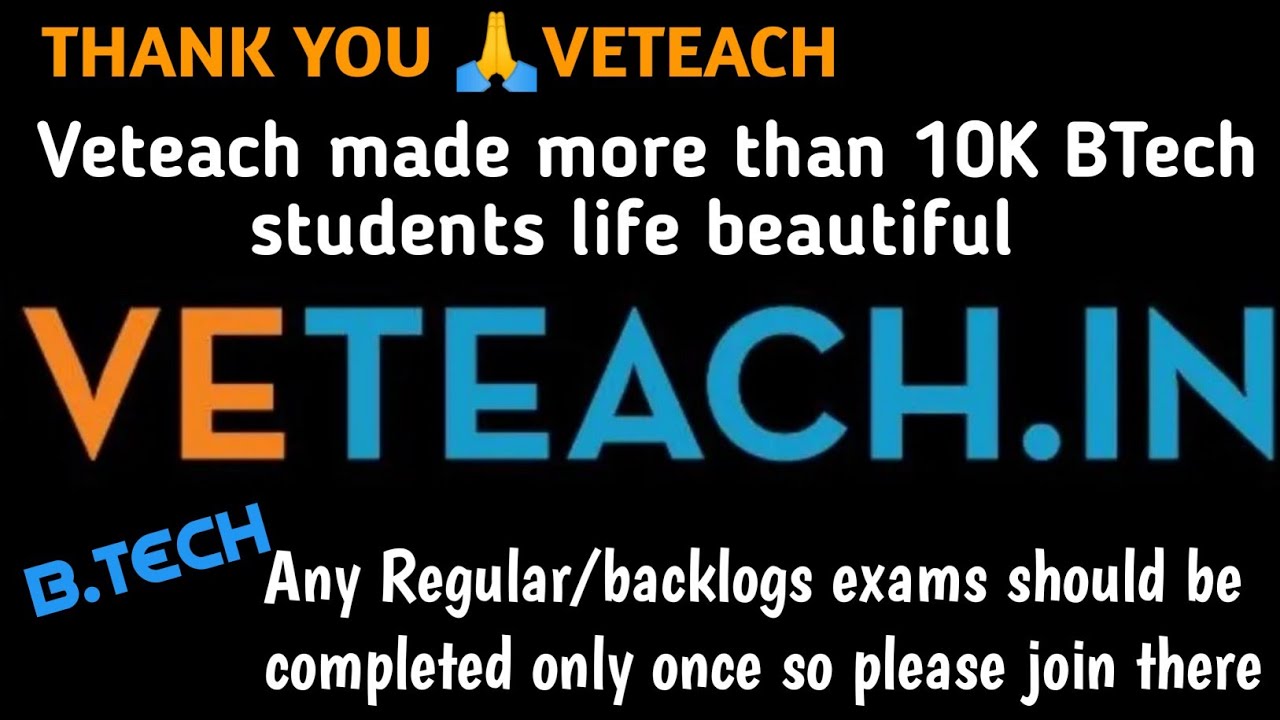Veteach made more than 10K BTech students life beautiful||Any Regular/Backlogs|completed 1st attempt