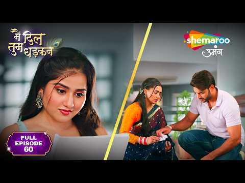 Main Dil Tum Dhadkan Full Episode 60 | Radhika Matthukumar | Zaheb A | Shemaroo Umang