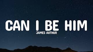Download lagu James Arthur - Can I Be Him (Lyrics)
