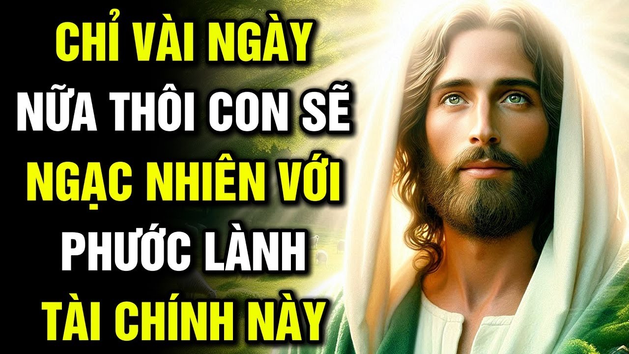 🔴 CHỈ VÀI NGÀY NỮA THÔI – CON SẼ NGẠC NHIÊN VỚI PHƯỚC LÀNH TÀI CHÍNH NÀY | Lời Chúa Hôm Nay
