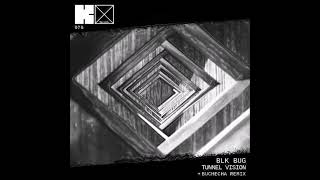 BLG BUG  - Tunnel Vision