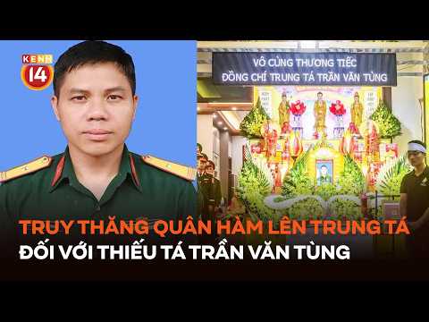 Major Tran Van Tung to be posthumously promoted to Lieutenant Colonel #Kenh14News #JTGN