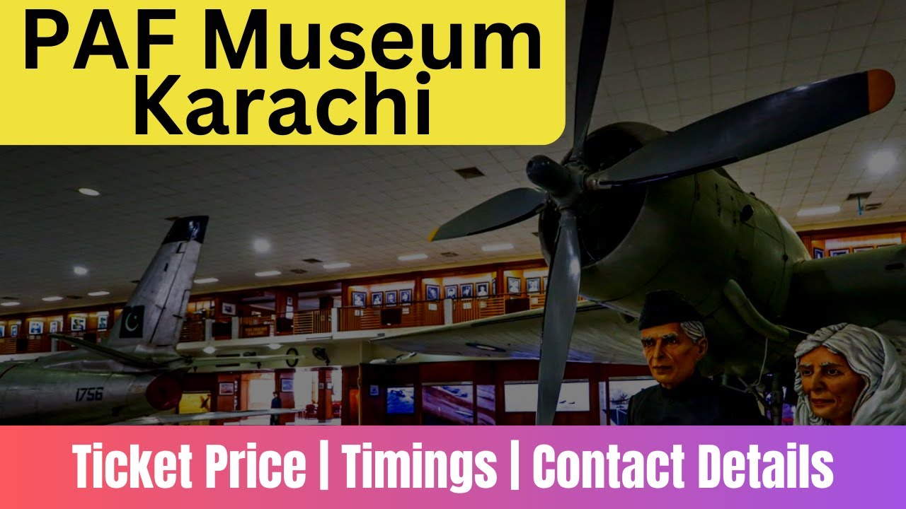 PAF Museum Ticket Price 2024 in Karachi | Pakistan Air Force Museum Tickets, Timings, Contact Number