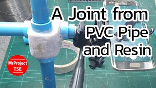 A Joint from PVC Pipe and Resin
