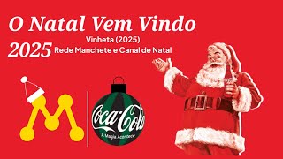 (FIC) Vinheta O Natal Vem Vindo (2025) | Rede Manchete e Canal de Natal