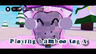 Playing bamboo tag x!!!!!!! 