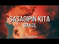 SASAGIPIN KITA | SIAKOL | LYRIC VIDEO #jesscentavos #siakol #sasagipin_kita