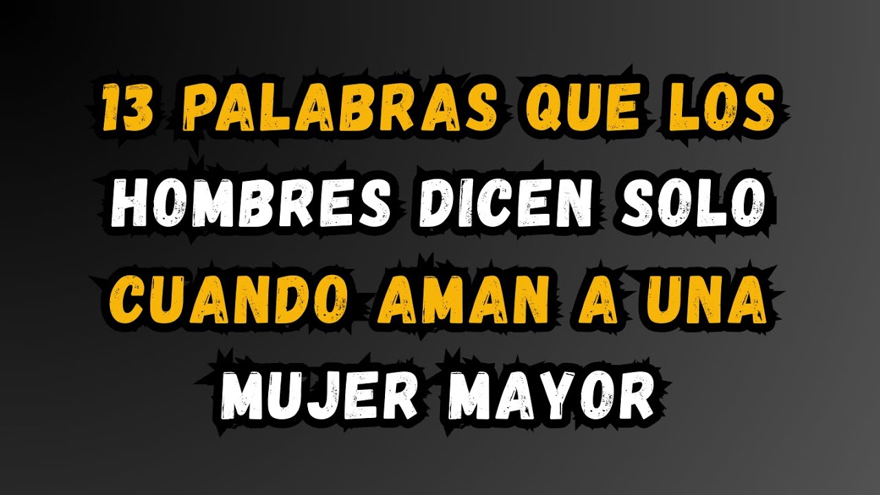 13 palabras que los hombres dicen sólo cuando aman a una mujer mayor