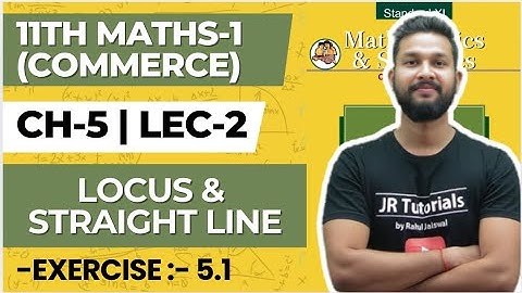 11th Maths 1(Commerce) | Chapter  | Locus & Straight Line | Exercise 5.1 | Lecture 2 | JR College |