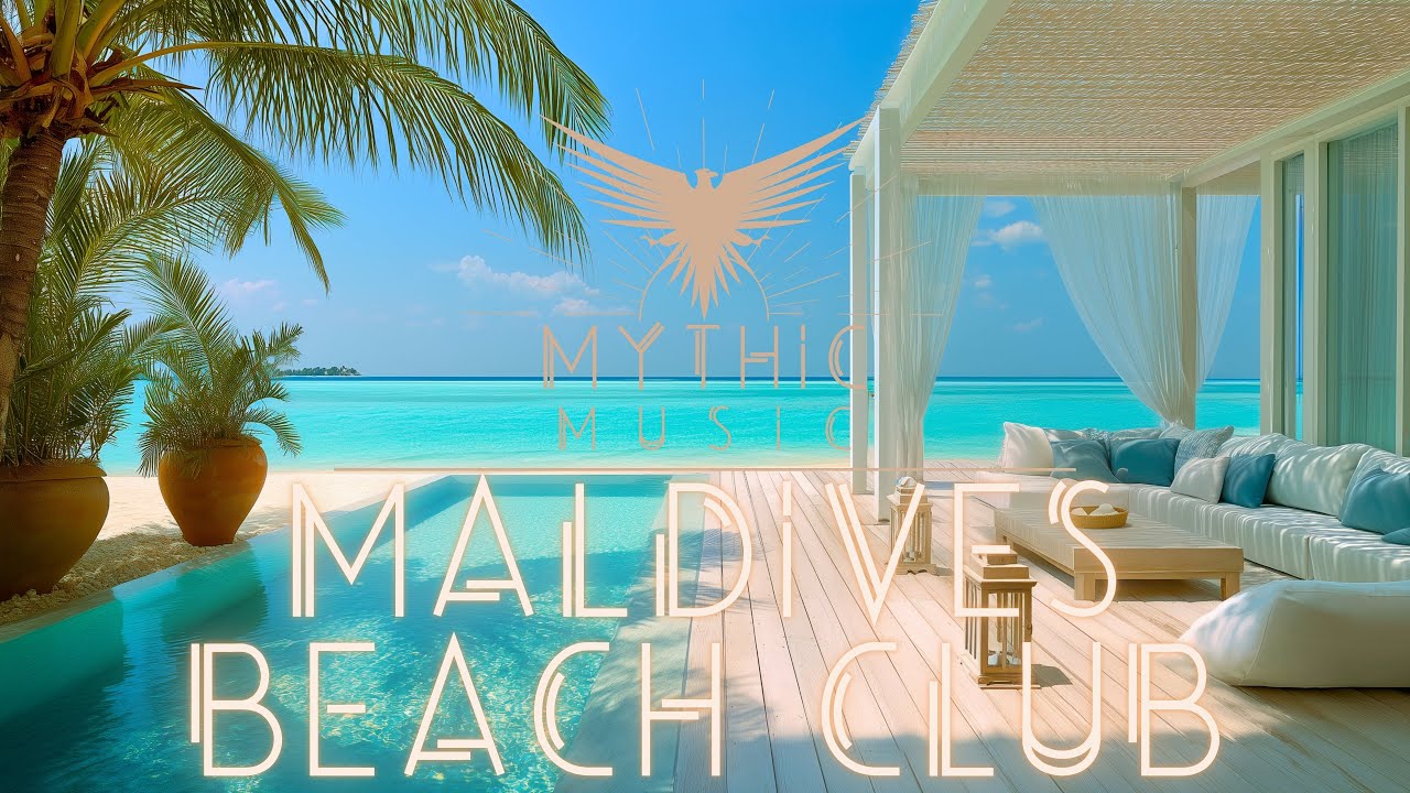 Maldives Beach Club • Chillout Deep House Music • Relaxing Summer • Tropical Bar Lounge Ocean Waves