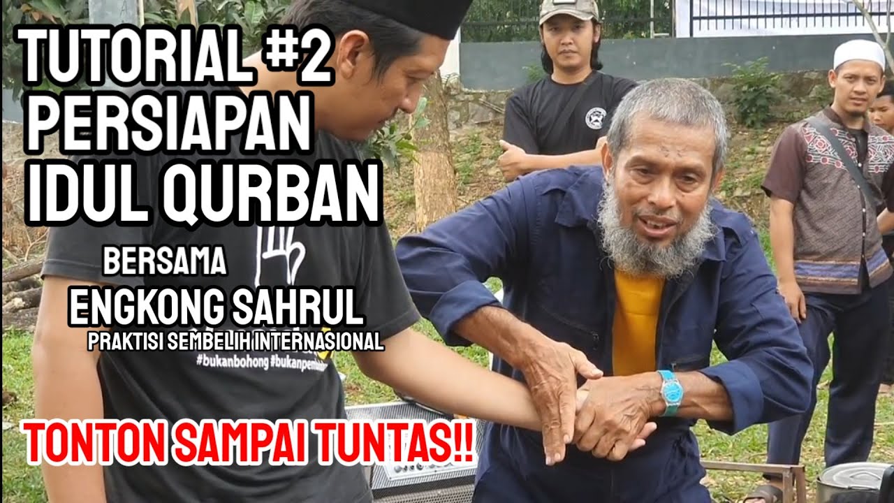 Tutorial #2 Persiapan Qurban bersama Engkong Syahrul Praktisi Sembelih Internasional