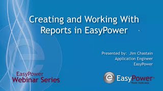Career Overview Creating and Working With Reports in EasyPower