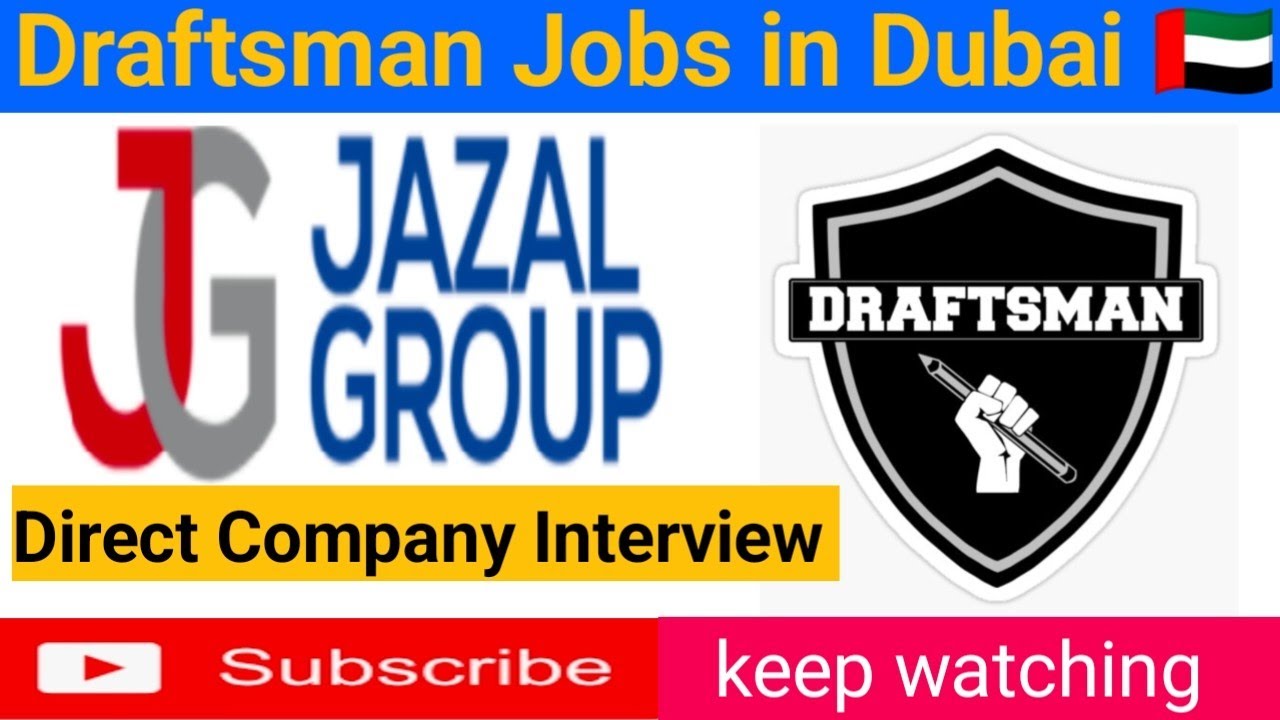 Civil draftsman Jobs interview in jazal group, Dubai UAE,free visa