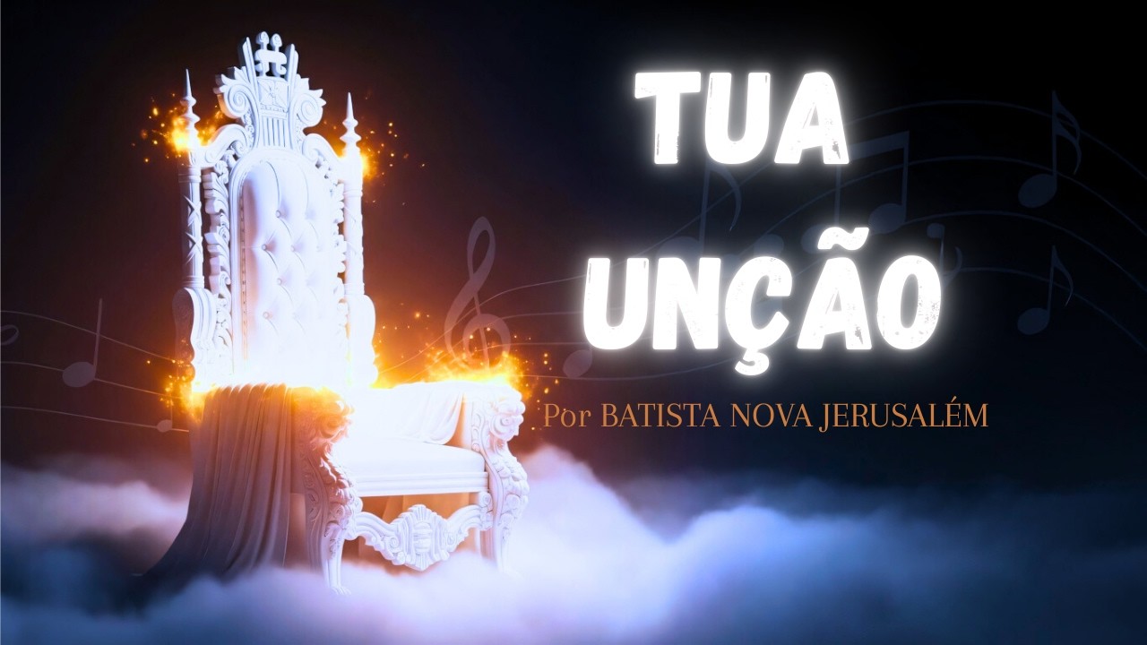 Tua Unção [Por BATISTA NOVA JERUSALÉM] - Louvores do Reino em Graça 2026