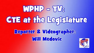 WPHP-TV: CTE Day at the Legislature