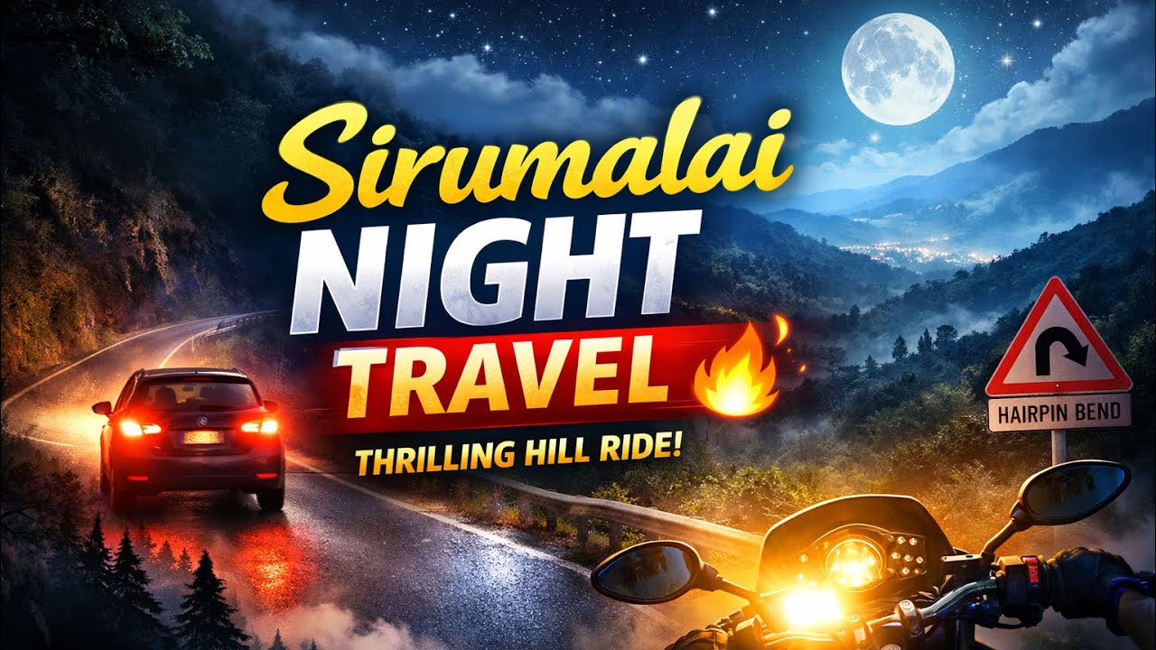 Sirumalai Night Travel | இரவின் மலைப் பயணம் 🔥 Thrilling Hill Ride🚙