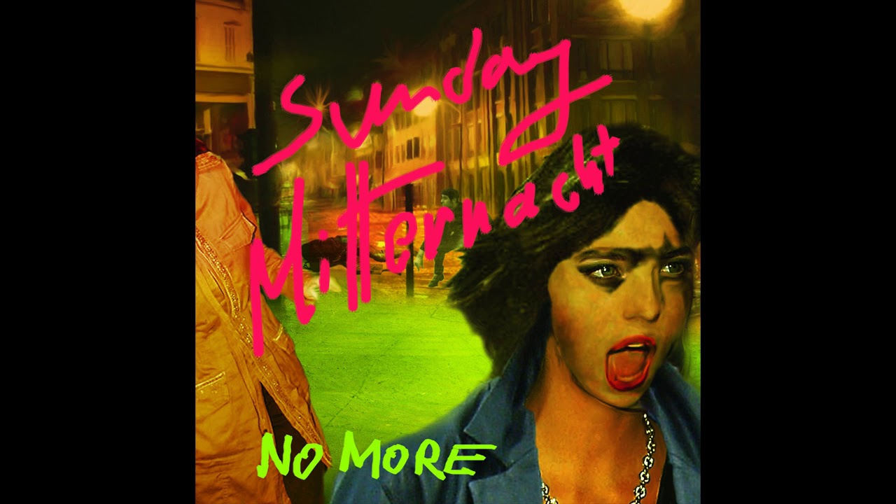 NO MORE - Sunday Mitternacht