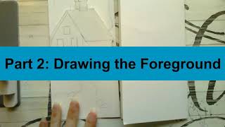 Foreground, Middleground, & Background: Part 2 Drawing the Foreground