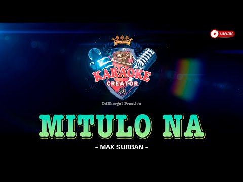MITULO NA Gihidlaw Na Intawon Ako Max Surban KARAOKE CREATOR STUDIO Maxsurban Karaoke Yt 