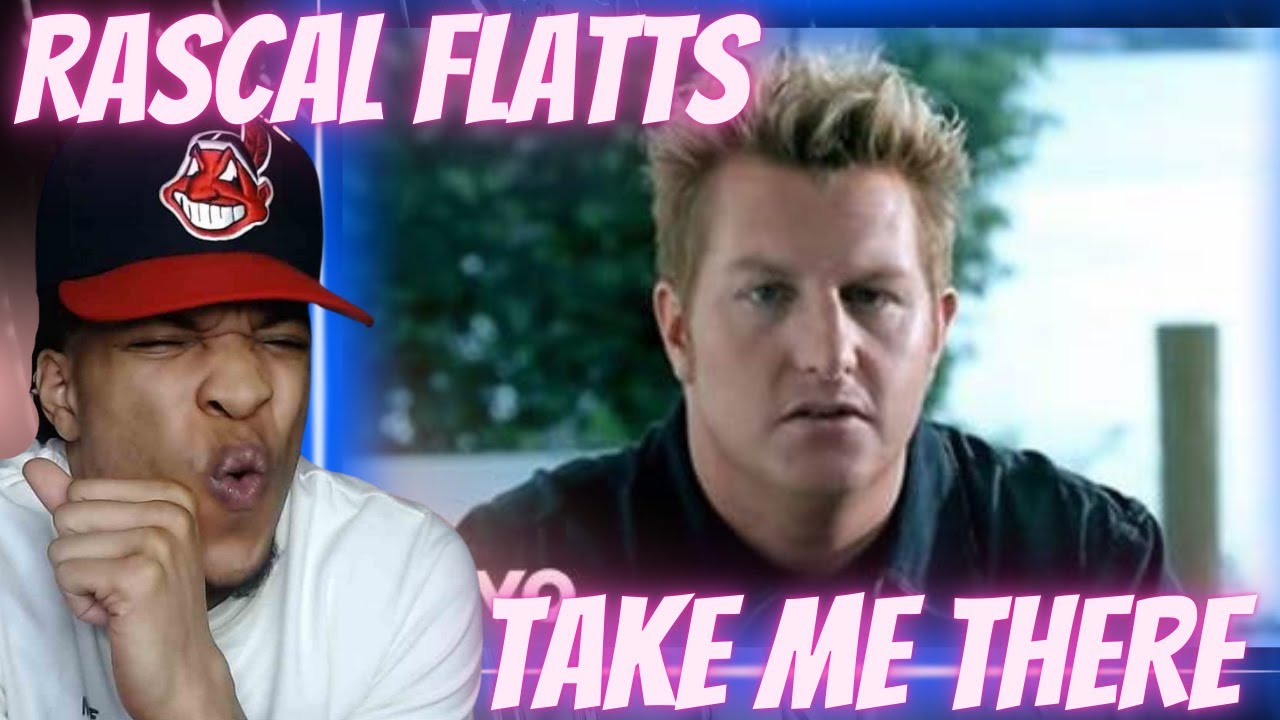 HE A SMOOTH OPERATOR!! RASCAL FLATTS - TAKE ME THERE | REACTION - YouTube