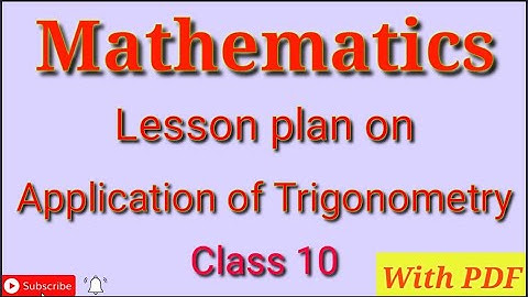 B.Ed lesson plan |Maths lesson plan |Lesson plan on application of trigonometry |B.Ed lesson plan |