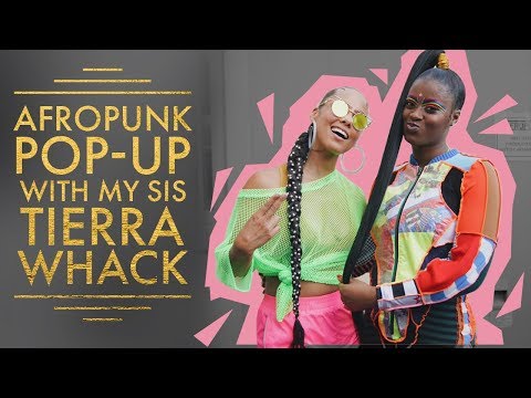 Afropunk Pop-Up with my sis Tierra Whack