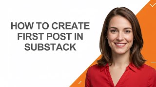 How to Create First Post In Substack - AshleyHowTo