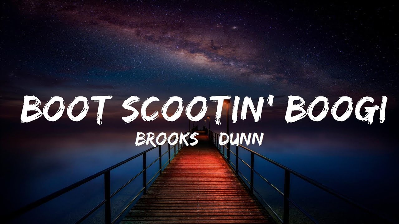Brooks & Dunn Boot Scootin' Boogie (Lyrics) YouTube