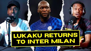 DEBATE: LUKAKU RETURNS TO INTER MILAN...IS HE A FLOP!? ● GALACTICOZ PODCAST #13