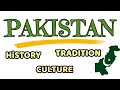 PAKISTAN HISTORY, CULTURE AND TRADITONS