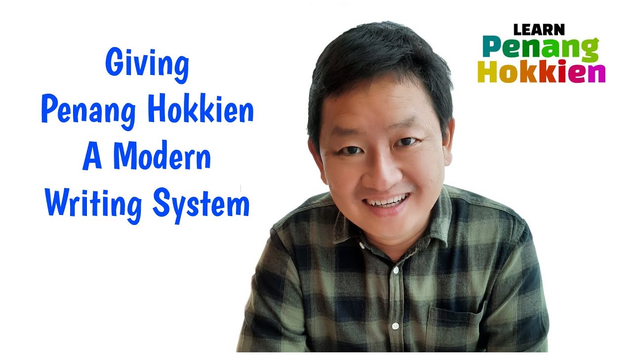 Giving Penang Hokkien A Modern Writing System With Caption Youtube Giving Penang Hokkien A Modern Writing System With Caption Youtube