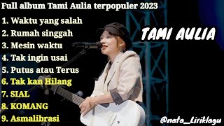 Tami Aulia  Album  Best Cover Tami Aulia  Waktu Yang Salah  Cover Akustik Favorit 2023