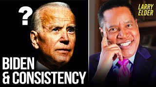 Does Joe Biden Have a Problem With Consistency on Key Issues? | Larry Elder