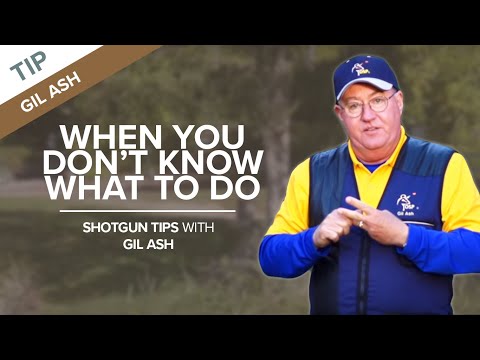 When You Don't Know What to Do | Shotgun Tips with Gil Ash