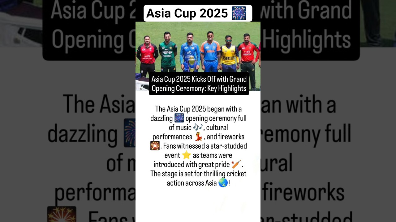 Asia Cup 2025 Opening Ceremony Highlights 🎆 | Full Updates 🏏✨