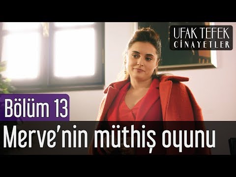 Ufak Tefek Cinayetler 13. Bölüm - Merve'nin Müthiş Oyunu