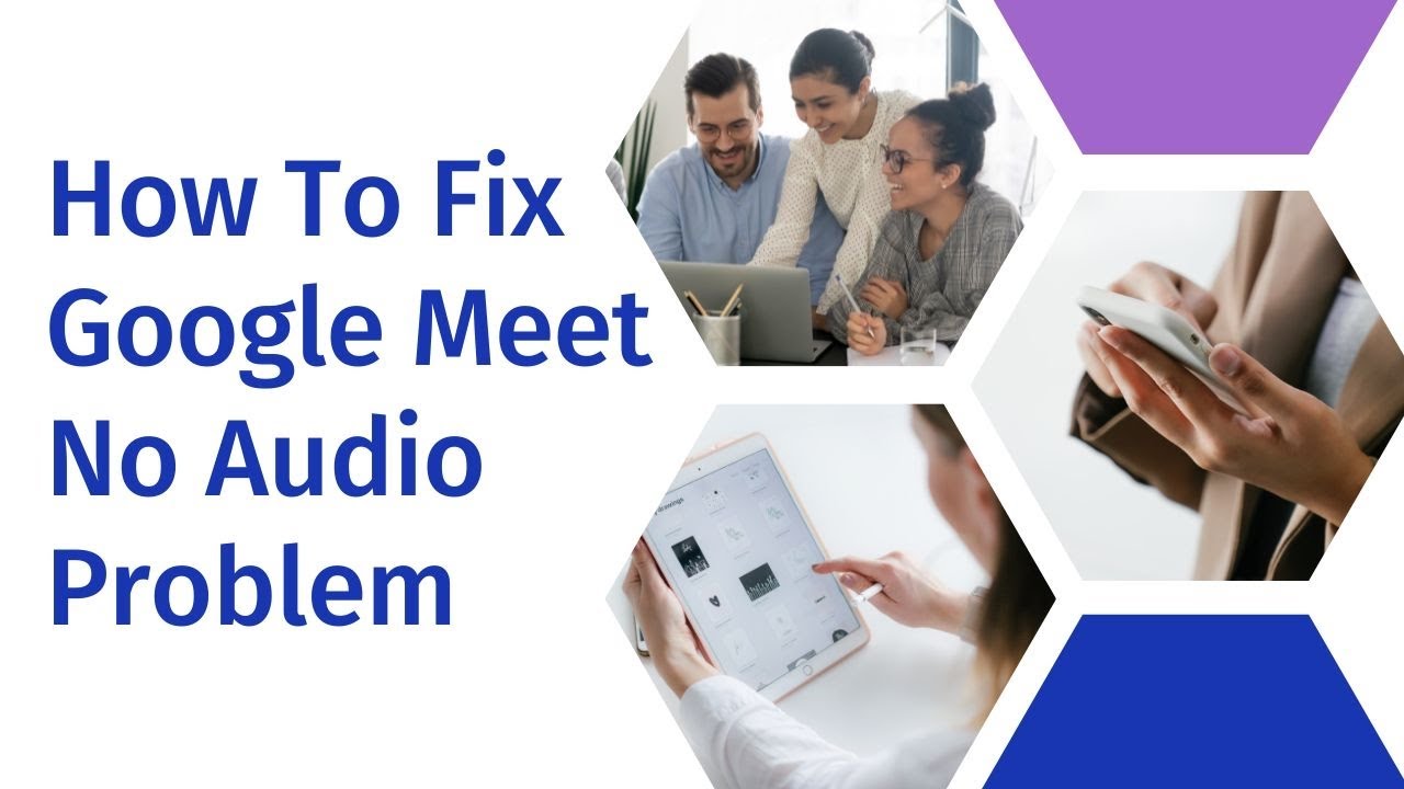 How To Fix Google Meet No Audio Problem YouTube